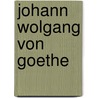 Johann Wolgang Von Goethe door Ellen Frothingham