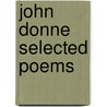 John Donne Selected Poems door John Donne