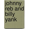 Johnny Reb And Billy Yank door R.O. Tolman