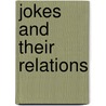 Jokes And Their Relations door Elliott Oring