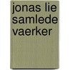 Jonas Lie Samlede Vaerker by Fjortende Bind