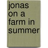 Jonas On A Farm In Summer door Jacob Abbott