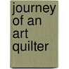 Journey of an Art Quilter by Barbara Olson