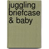 Juggling Briefcase & Baby door Jessica Heart