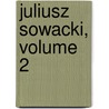Juliusz Sowacki, Volume 2 door Józef Tretiak