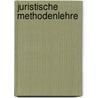 Juristische Methodenlehre by Reinhold Zippelius