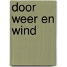 Door weer en wind by Marcel Marlier