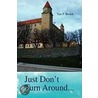 Just Don't Turn Around... by Yan P. Bielek
