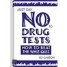 Just Say No To Drug Tests door Ed Carson