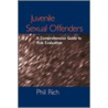 Juvenile Sexual Offenders by Phil Rich