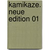 Kamikaze. Neue Edition 01 door Satoshi Shiki