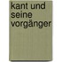 Kant und seine Vorgänger