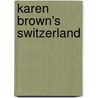 Karen Brown's Switzerland door Karen Brown
