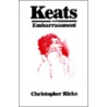Keats And Embarrassment P door Christopher Ricks