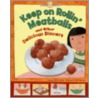 Keep on Rollin' Meatballs by Nick Fauchald