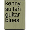 Kenny Sultan Guitar Blues door Onbekend