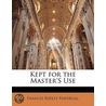Kept For The Master's Use by Frances Ridley Havergal