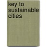 Key To Sustainable Cities door Gwendolyn Hallsmith