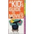 Kid's Guide To The Movies