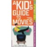 Kid's Guide To The Movies by Jonathan Clements