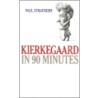 Kierkegaard In 90 Minutes door Paul Strathern