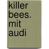 Killer Bees. Mit Audi by Jane Rollason