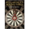 King Arthur's Round Table by Sally Badham