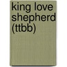 King Love Shepherd (ttbb) door Onbekend