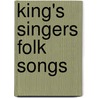 King's Singers Folk Songs door Onbekend