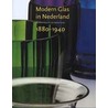 Modern Glas in Nederland 1880-1940 by Titus M. Eliens
