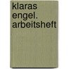 Klaras Engel. Arbeitsheft by Paul Maar