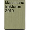 Klassische Traktoren 2010 by Unknown