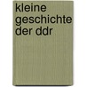 Kleine Geschichte Der Ddr door Ulrich Mählert