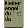 Kleiner Engel, du bist da by Reinhard Abeln