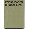 Knickerbocker Number Nine by Richard Brown