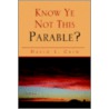 Know Ye Not This Parable? door David L. Cain