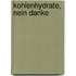 Kohlenhydrate, nein danke