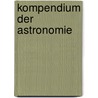 Kompendium der Astronomie door Hans-Ulrich Keller