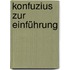 Konfuzius zur Einführung