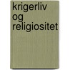 Krigerliv Og Religiositet door Eivind Berggrav-Jensen