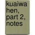 Kuaiwa Hen, Part 2, Notes