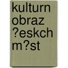 Kulturn Obraz ?Eskch M?st door Zikmund Winter