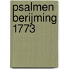 Psalmen Berijming 1773 by Unknown