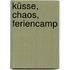 Küsse, Chaos, Feriencamp