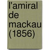 L'Amiral De Mackau (1856) door Simon Racon Et Compagnie