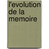 L'Evolution De La Memoire