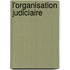L'Organisation Judiciaire