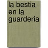 La Bestia En La Guarderia door Adam Phillips
