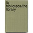 La Biblioteca/The Library