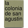 La Colonia de San Agustin door Sabrina Crewe